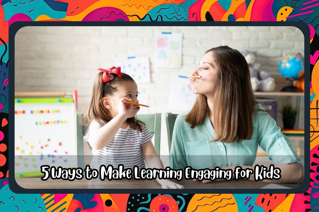 5 Fun Ways to Make Learning Engaging for Kids: Tips, Games and Activit ...